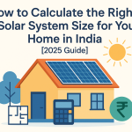 How to Calculate the Right Solar System Size for Your Home in India
