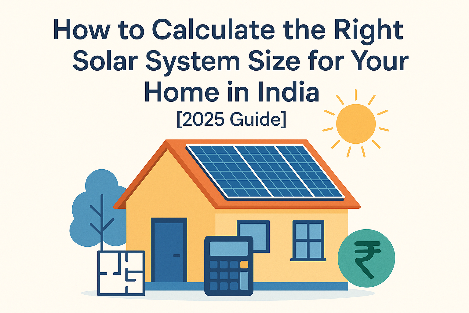 How to Calculate the Right Solar System Size for Your Home in India